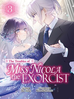 cover image of The Troubles of Miss Nicola the Exorcist, Volume 3